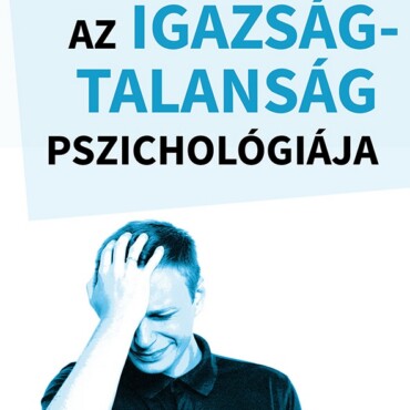 Az Igazságtalanság Pszichológiája