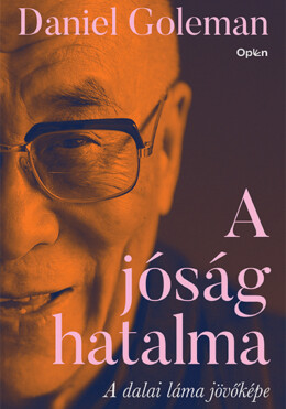 A Jóság Hatalma - A Dalai Láma Jövőképe