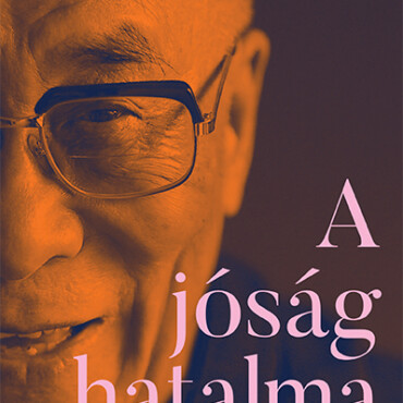 A Jóság Hatalma - A Dalai Láma Jövőképe