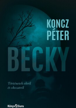 Becky - Történetek Okról És Okozatról