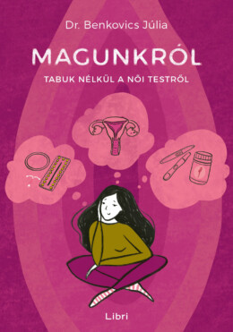 Magunkról - Tabuk Nélkül A Női Testről