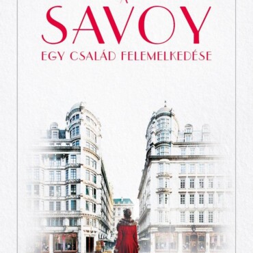 A Savoy - Egy Család Felemelkedése
