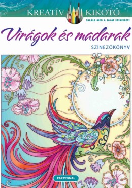 Virágok És Madarak - Színezőkönyv