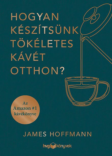 Hogyan Készítsünk Tökéletes Kávét Otthon?
