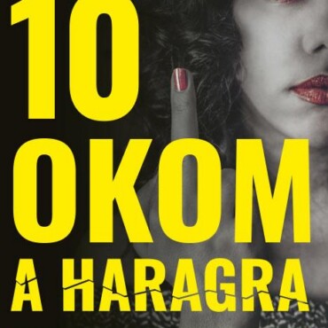10 Okom A Haragra - Második, Bővített Kiadás