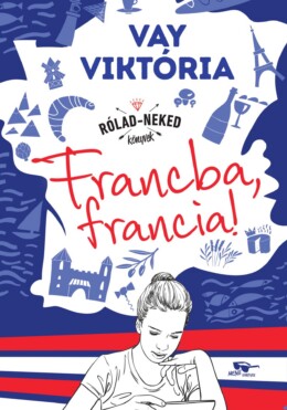 Francba, Francia! - Rólad-Neked Könyvek