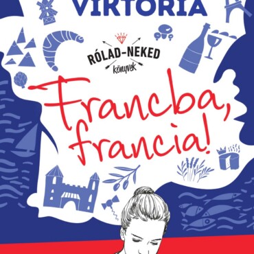 Francba, Francia! - Rólad-Neked Könyvek