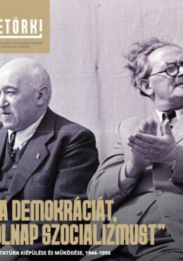 Ma Demokráciát, Holnap Szocializmust - A Diktatúra Kiépülése És Működése, 1944-1
