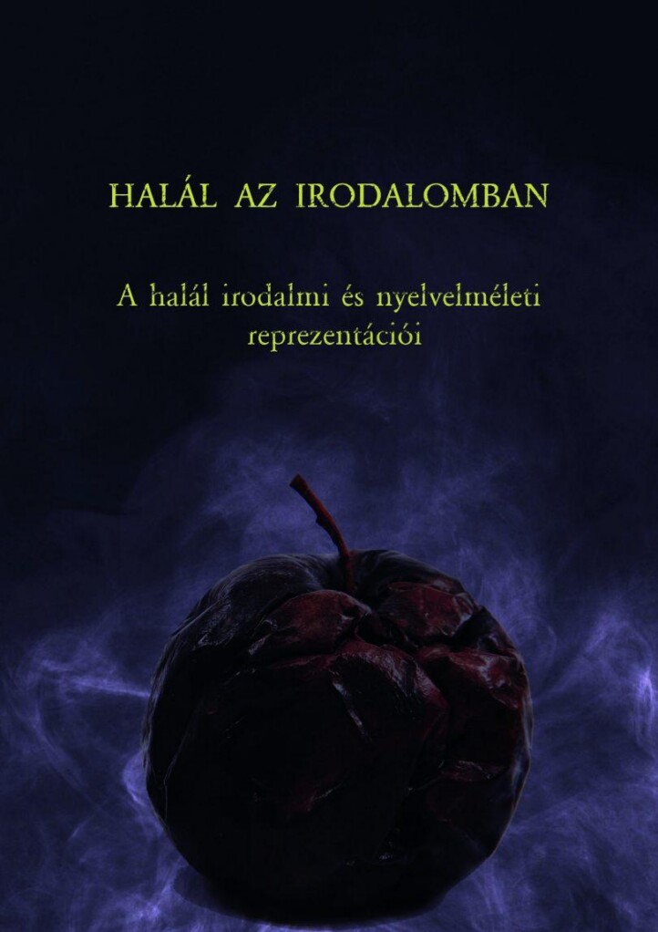 Halál Az Irodalomban - A Halál Irodalmi És Nyelvelméleti Reprezentációi