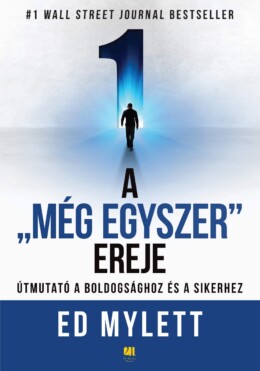 A "Még Egyszer" Ereje - Útmutató A Boldogsághoz És A Sikerhez