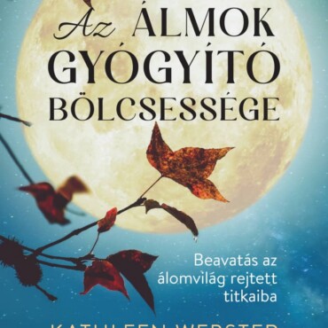 Az Álmok Gyógyító Bölcsessége