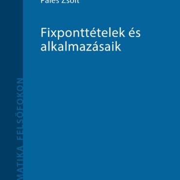 Fixponttételek És Alkalmazásaik