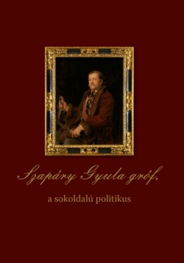 Szapáry Gyula Gróf, A Sokoldalú Politikus