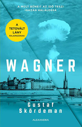 Wagner - A Múlt Bűneit Az Idő Teszi Igazán Halálossá