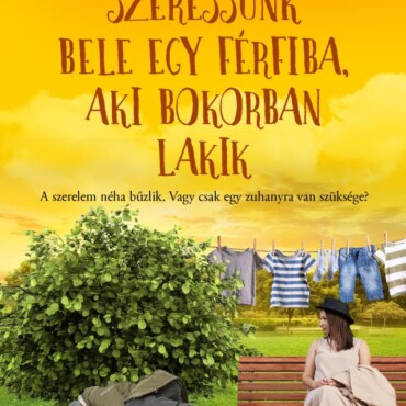 Hogyan Szeressünk Bele Egy Férfiba, Aki Bokorban Lakik