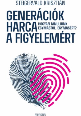 Generációk Harca A Figyelemért - Hogyan Tanuljunk Egymástól, Egymásért?