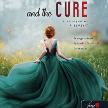 The Queen And The Cure - A Királyné És A Gyógyír (A Madár És A Kard 2.)