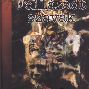 Fellázadt Szavak