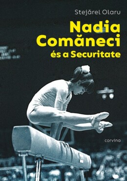 Nadia Comaneci És A Securitate