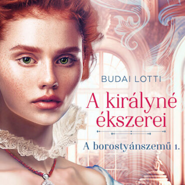 A Királyné Ékszerei - A Borostyánszemű 1.