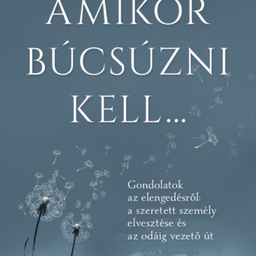 Amikor Búcsúzni Kell