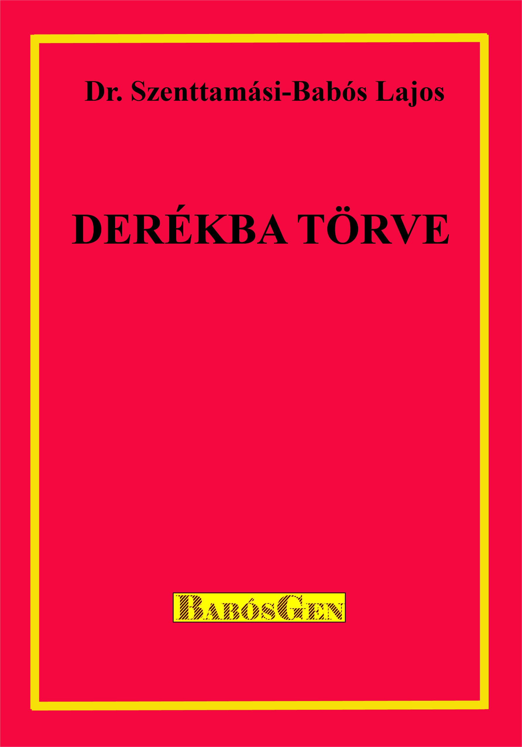 Derékba Törve