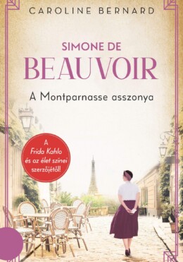 Simone De Beauvoir - A Montparnasse Asszonya