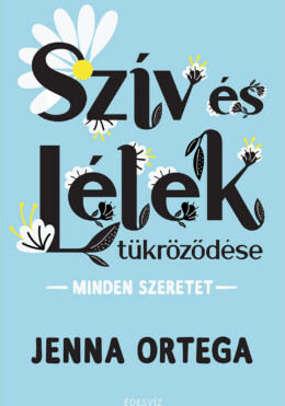 Szív És Lélek Tükrözödése - Minden Szeretet