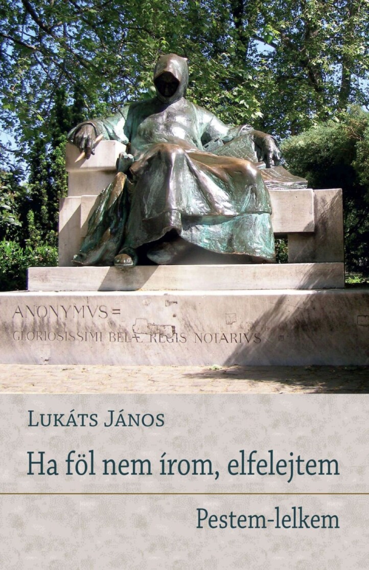 Ha Föl Nem Írom, Elfelejtem - Pestem-Lelkem