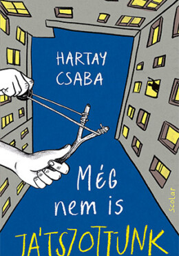 Még Nem Is Játszottunk