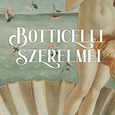 Botticelli Szerelmei - Hársfakánon
