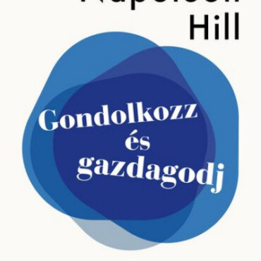 Gondolkozz És Gazdagodj