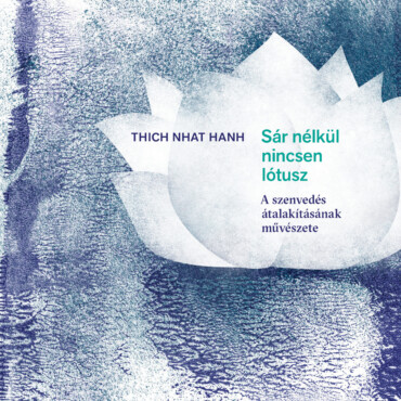 Sár Nélkül Nincsen Lótusz