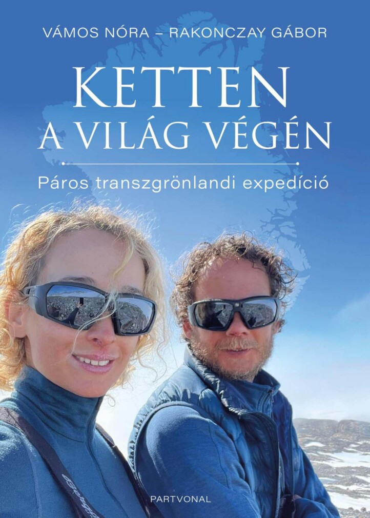 Ketten A Világ Végén - Páros Transzgrönlandi Expedíció