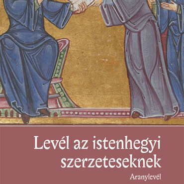 Levél Az Istenhegyi Szerzeteseknek - Aranylevél