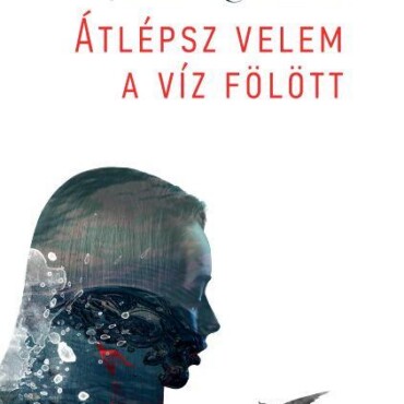 Átlépsz Velem A Víz Fölött