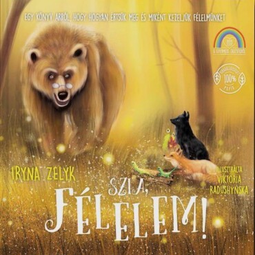 Szia, Félelem! - A Gyermeki Érzésekről