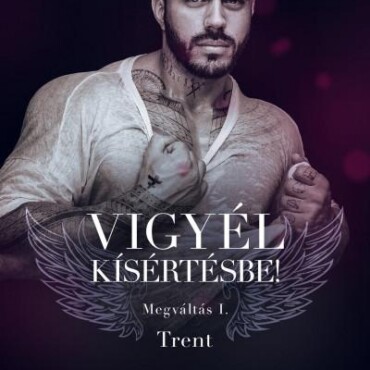 Vigyél Kísértésbe! - Megváltás 1. Trent