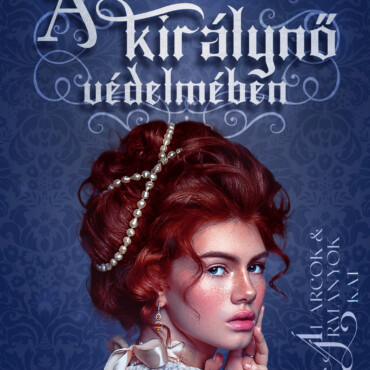 A Királynő Védelmében - Álarcok És Ármányok 2