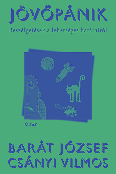 Jövőpánik - Beszélgetések A Lehetséges Határairól