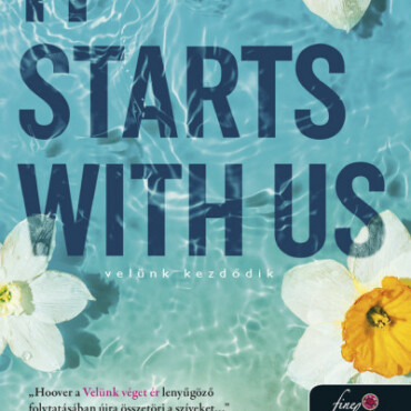 It Starts With Us - Velünk Kezdődik (It Ends With Us 2.) Fűzött