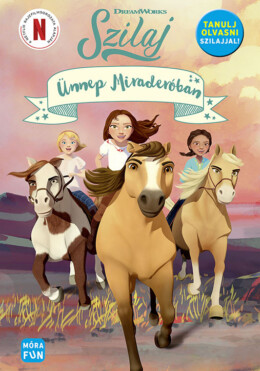 Szilaj - Ünnep Miraderóban (Tanulj Olvasni Szilajjal!)