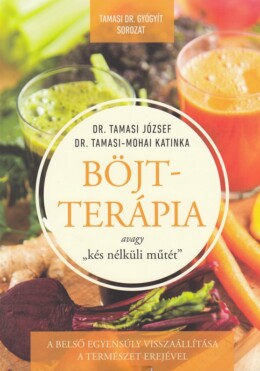 Böjtterápia - Avagy "Kés Nélküli Műtét"