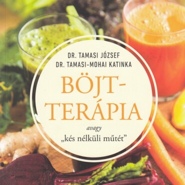 Böjtterápia - Avagy "Kés Nélküli Műtét"