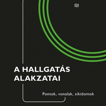 A Hallgatás Alakzatai - Pontok, Vonalak, Síkidomok