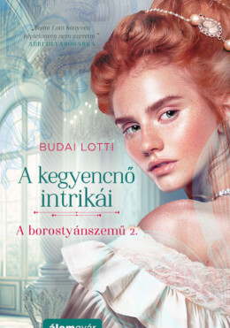 A Kegyencnő Intrikái - A Borostyánszemű 2.