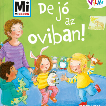 De Jó Az Oviban! - Mi Micsoda Kicsi Világ 2.