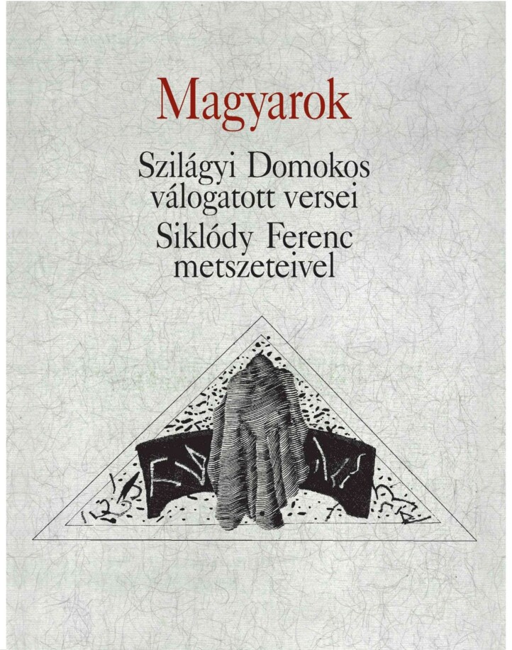 Magyarok - Szilágyi Domokos Válogatott Versei