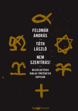 Nem Szentírás - Beszélgetések Bibliai Történetek Kapcsán
