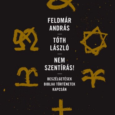 Nem Szentírás - Beszélgetések Bibliai Történetek Kapcsán